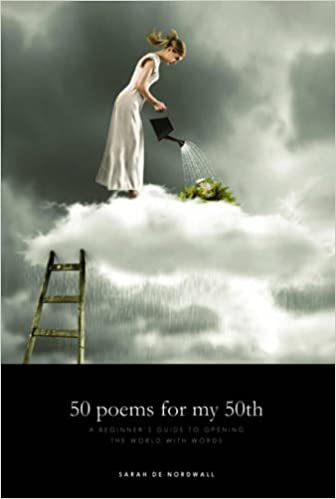50 poems for my 50th: A Beginner's Guide to Opening the World with Words book cover